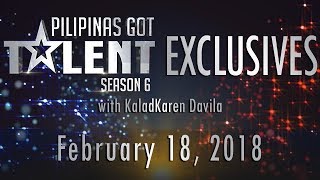 Pilipinas Got Talent Season 6 Exclusives - February 18, 2018