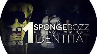 SPONGEBOZZ - SEINE WAHRE IDENTITÄT (Part 1) - B.A.