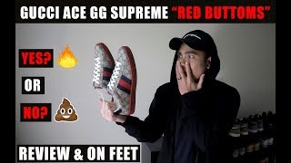 "LIT" Gucci Ace GG Supreme "RED BOTTOMS" Review + On Feet 2018