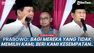 PESAN PIDATO PRABOWO: Bagi Mereka Yang Tidak Memilih Kami, Beri Kami Kesempatan Buktikan Kerja Keras