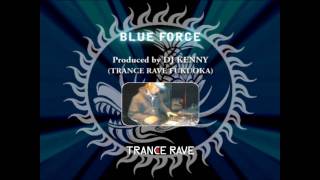 DJ KENNY - BLUE FORCE 〔ブルーフォース〕 ※フルバージョン Extended Mix