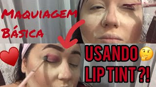 Maquiagem com LIP TINT ❤️| Blog da Meme
