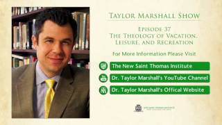 37: The Theology of Vacation, Leisure, and Recreation