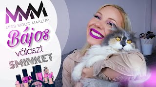 A CICÁM VÁLASZTJA KI A SMINKEMET - MISS MOOD MAKEUP ??