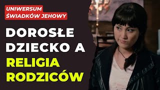 Gdy dorosłe dziecko nie chce być świadkiem Jehowy - Żona Lota POŻL6 298