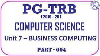 PG TRB 2019-20, COMPUTER SCIENCE, UNIT -7 BUSINESS COMPUTING, PART 003