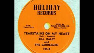 Bill Haley and The Saddlemen - Tearstains on My Heart