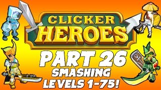 Clicker Heroes Walkthrough Guide: Part 26 - Smashing Levels 1-75! - PC Gameplay