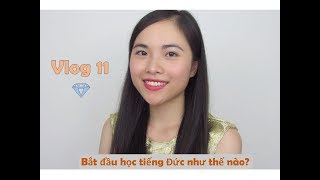 Vlog 11 ?Bắt đầu học tiếng Đức như thế nào? l Tam Nguyen l VN