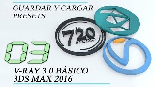 V-RAY 3.0 en 3DS MAX 2016 - Guardar y Cargar Presets - Tutorial Básico 03 En Español