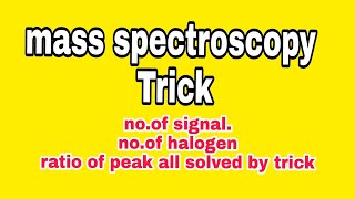 Mass spectroscopy  Complete trick based  Video . CSIR Net ,gate question solved with trick .