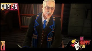 SNEAK INTO BYNG'S OFFICE - Part 45 - ? We Happy Few  ? (Full Release 2018) Let's Play