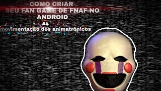 Como Criar Seu Fan Game De Fnaf No Android #4:movimentação dos animatonics