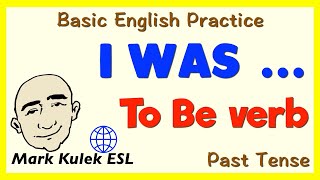 I Was ... | Past Tense | Basic English Conversation Practice | ESL | EFL