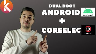 Faire un dual boot Android + CoreElec (KODI) sur sa Box TV Android