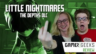 GamerGeeks Review - Little Nightmares: The Depths (DLC)