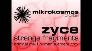 Zyce - Strange Fragments (Human Element remix + Bonus Remix)