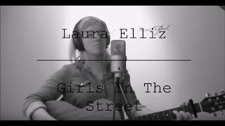 Girls In The Street (Greg Holden 'Boys In The Street' Cover by Laura Elliz)