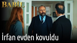 Babil 3. Bölüm - İrfan Evden Kovuldu