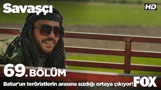 Batur'un teröristlerin arasına sızdığı ortaya çıkıyor! Savaşçı 69. Bölüm