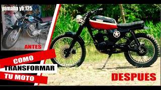 YAMAHA YB125  tuning / Como transformar tu moto (proyecto SCRAMBLER)