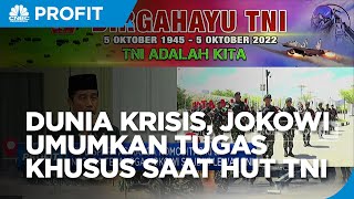 Dunia Krisis, Jokowi Umumkan Tugas Khusus Saat HUT TNI Ke-77