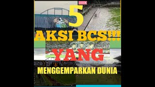 5 AKSI BCS YANG MENGGEMPARKAN DUNIA TERBARU || KOREO BCS