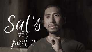 SAL'S STORY | PART II