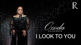 Ozoda Nursaidova I Озода Нурсаидова - I Look to you (To the memory W.Houston)