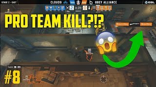 PRO LEAGUE TEAM KILL?!? | Rainbow Six: Siege Twitch Clips #8