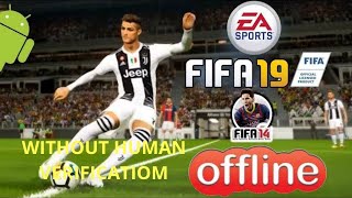 HOW TO DOWNLOAD AND PLAY FIFA 19 ON ANDROID WITHOUT HUMAN VERIFICATION