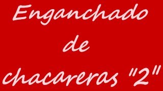 Enganchado de Folklore 2018 "Chacareras"