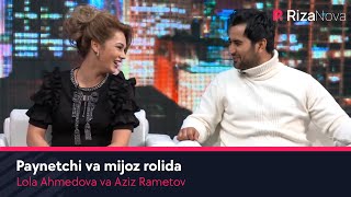 Lola Ahmedova va Aziz Rametov Paynetchi va mijoz rolida