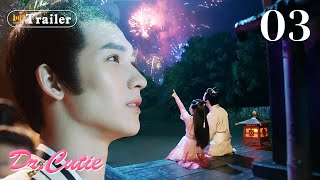 [ENG SUB]Trailer! Dr. Cutie Ep03 (Sun Qian, Huang Junjie)(2020)!!