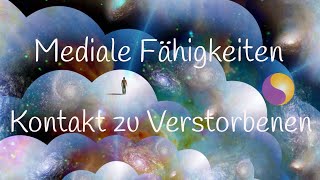 Mediale Fähigkeiten und Kontakt zu Verstorbenen