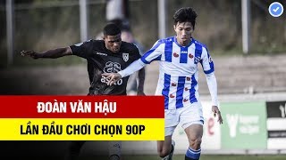Đoàn Văn Hậu & lần đầu chơi trọn vẹn 90p tại Hà Lan | Lên công về thủ - tắc bóng như cầu thủ Châu Âu