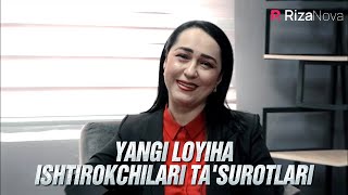 Yangi loyiha ishtirokchilari ta'surotlari