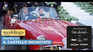 7 - Weddings Luxury stagione 2018 - Puntata 7 "Il castello incantato"