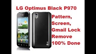 LG P970 Pattern lock remove 100% Done