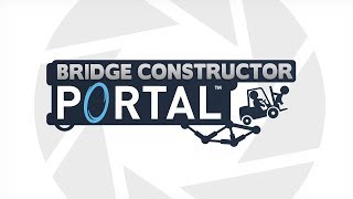 Bridge Constructor: Portal (PC, PS4, Switch, Xbox One) "More Portal!"
