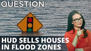 HUD sells houses in flood zones