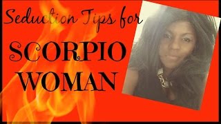 How to Seduce a Scorpio Woman
