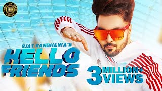 Hello Friends : B Jay Randhawa (Official Video) Viral Song 2018 | TOB GANG