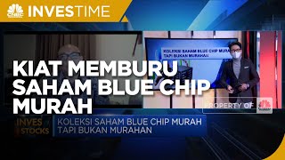 Kiat Berburu Saham Blue Chip Murah Tapi Gak Murahan