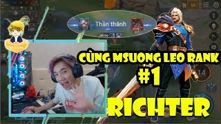 ? Bé Chanh ? xách tướng mới Richter quẩy nát rank cùng MSuong #1