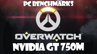 Overwatch Beta PC Benchmarks Windows 10 Nvidia GT 750M 60FPS