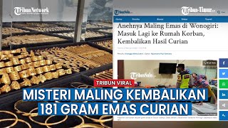 Maling Kembalikan 181 Gram Emas Sehari Setelah Mencuri, Diwaktu yang Sama