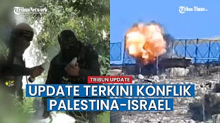 UPDATE TERKINI Konflik Palestina vs Israel, Hamas Ledakkan Rumah Jebakan Berisi Tentara Israel