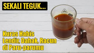 KURAS HABIS SEMUA LENDIR DAN RACUN DI PARUMU DENGAN RESEP INI, SUDAH BANYAK YANG MEMBUKTIKAN
