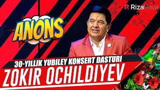 Zokir Ochildiyev - 30 yillik yubiley konsert dasturi 2022 (anons)
